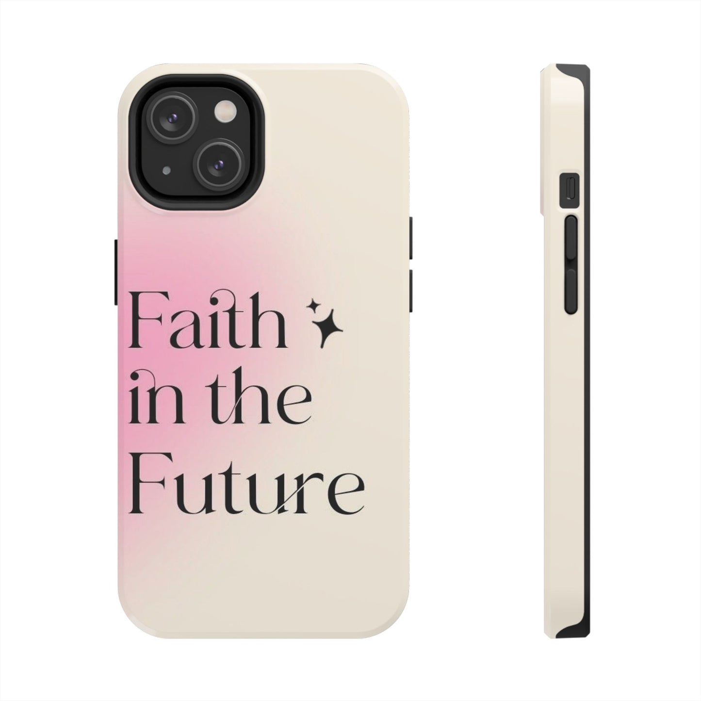 Faith in the Future Affirmation Phone Case