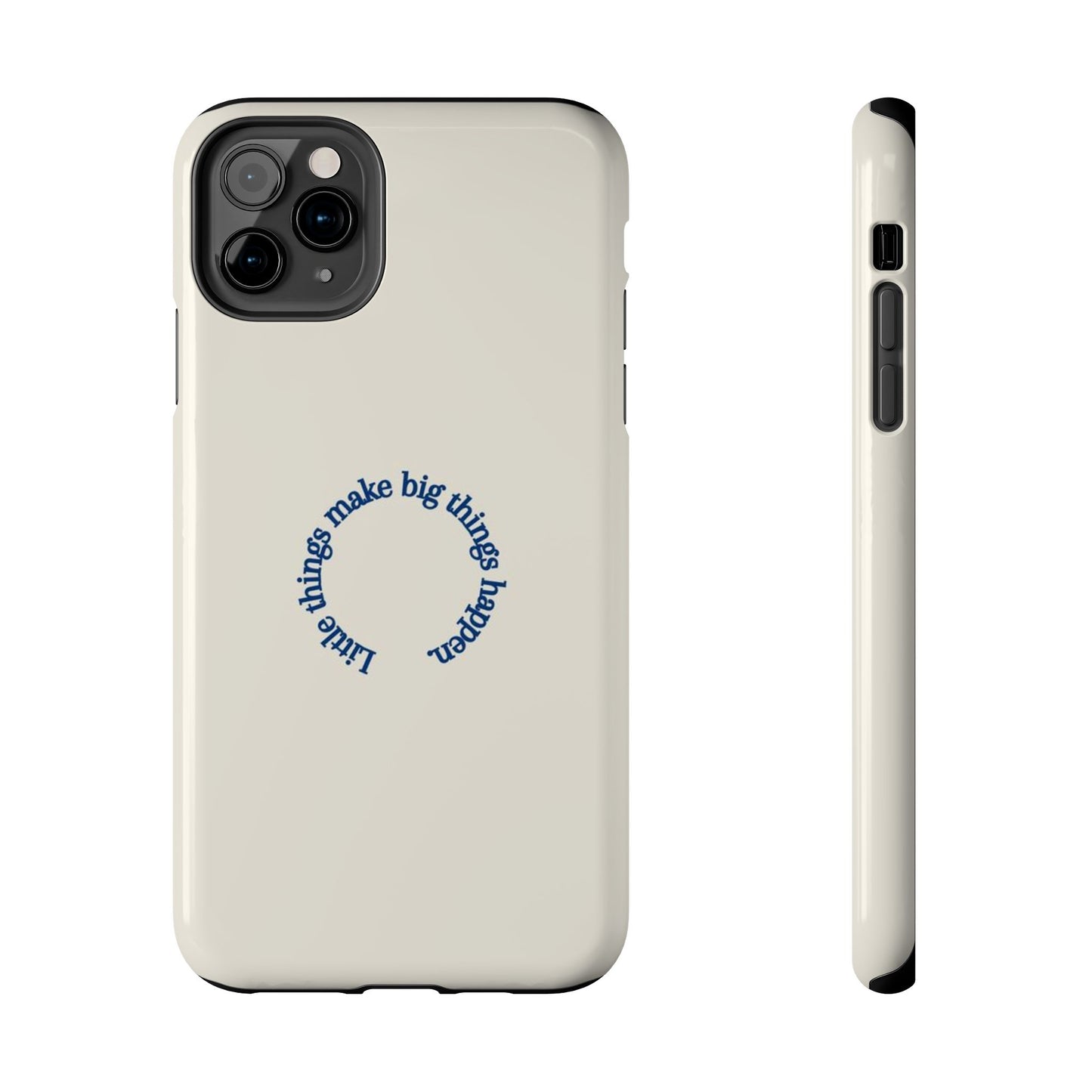 Little Things Make Big Things Happen Affirmation Phone Case