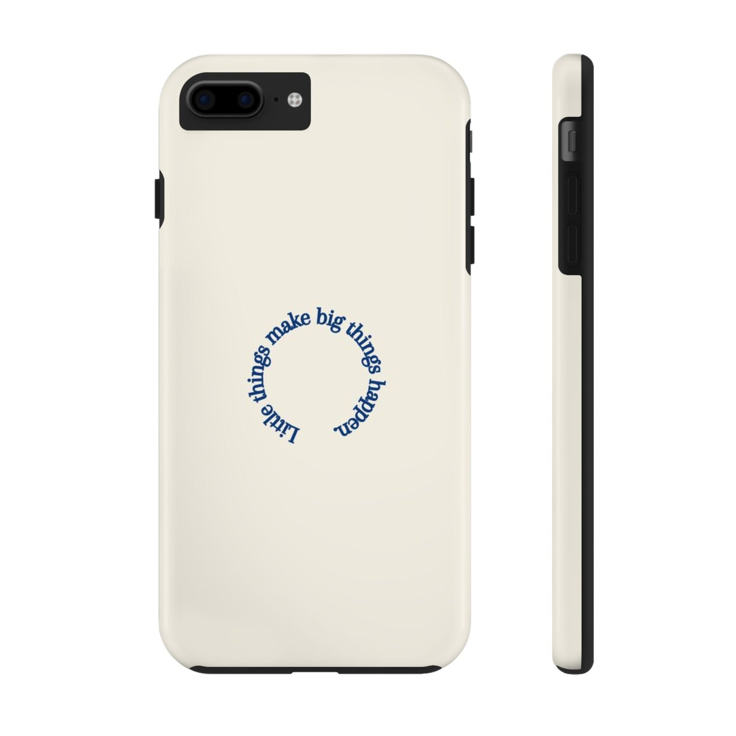 Little Things Make Big Things Happen Affirmation Phone Case