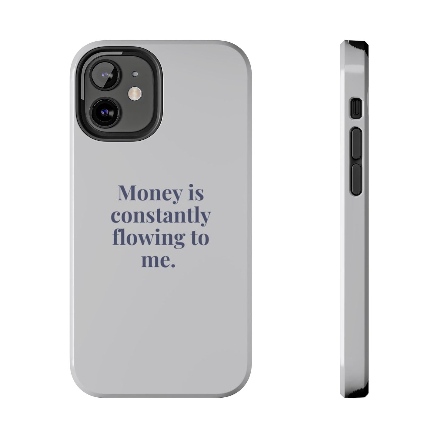 Money Is Constantly Flowing to Me Phone Case