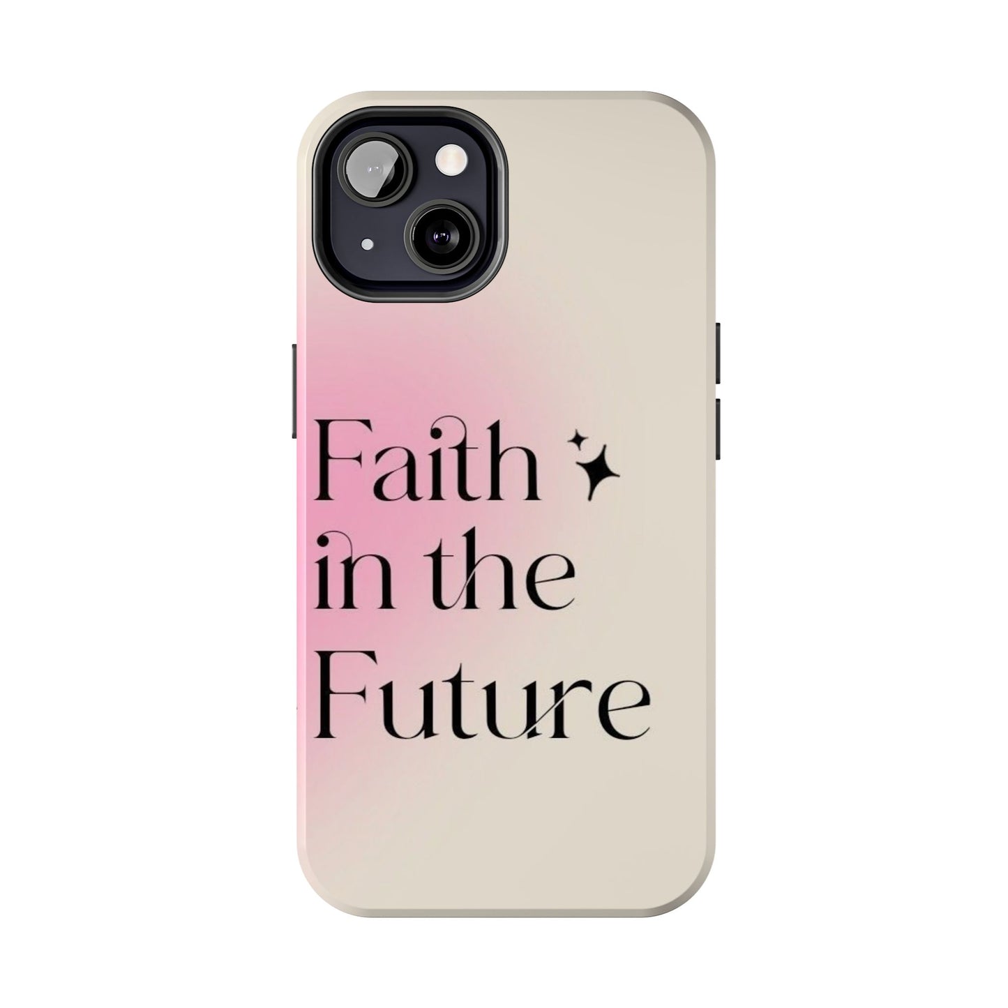 Faith in the Future Affirmation Phone Case