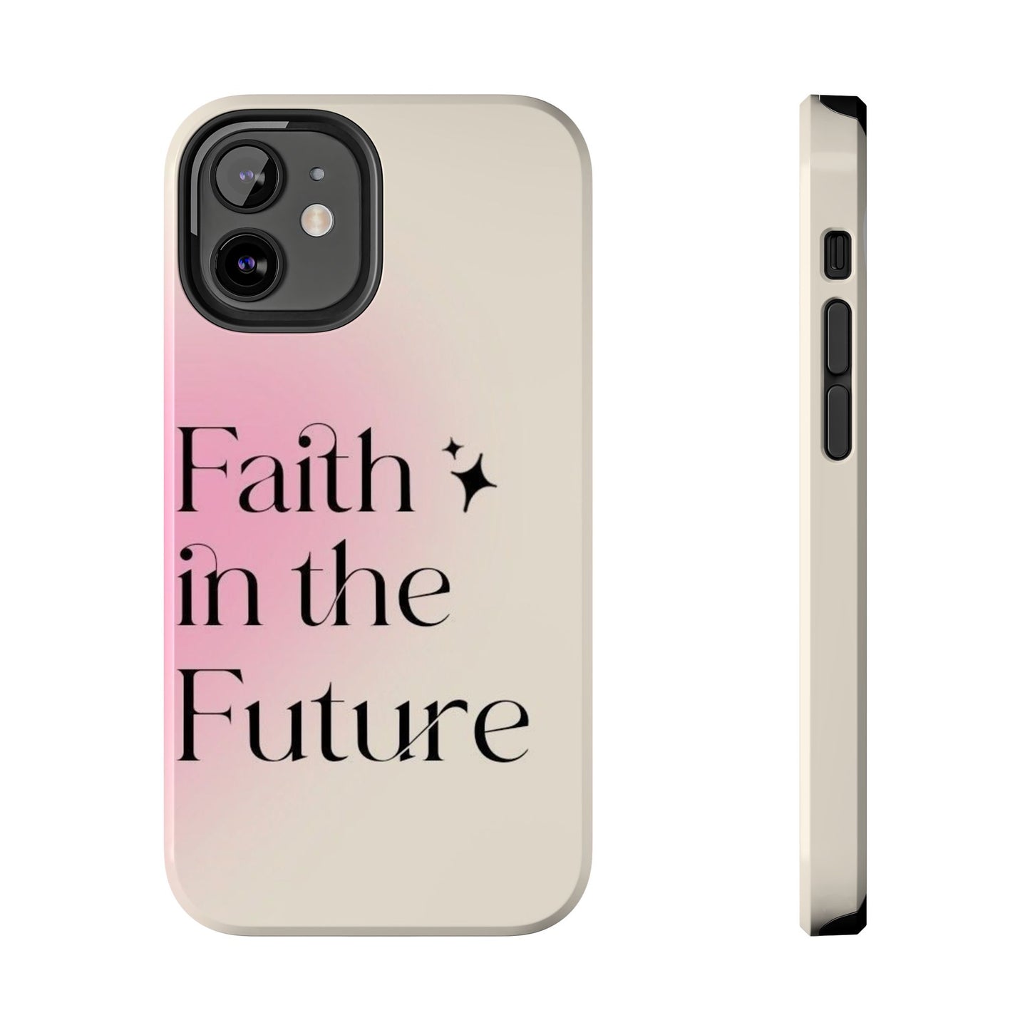 Faith in the Future Affirmation Phone Case