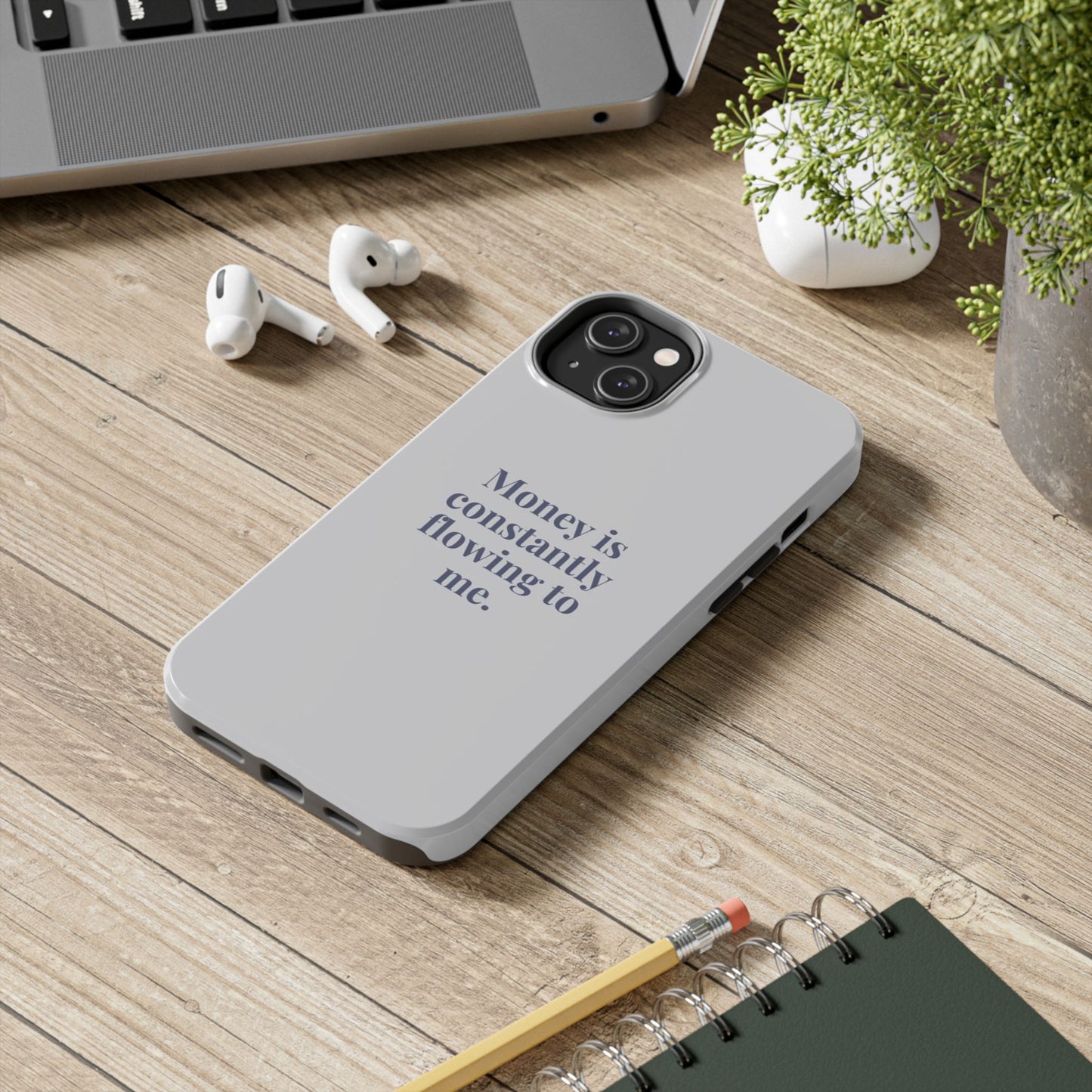 Money Is Constantly Flowing to Me Phone Case