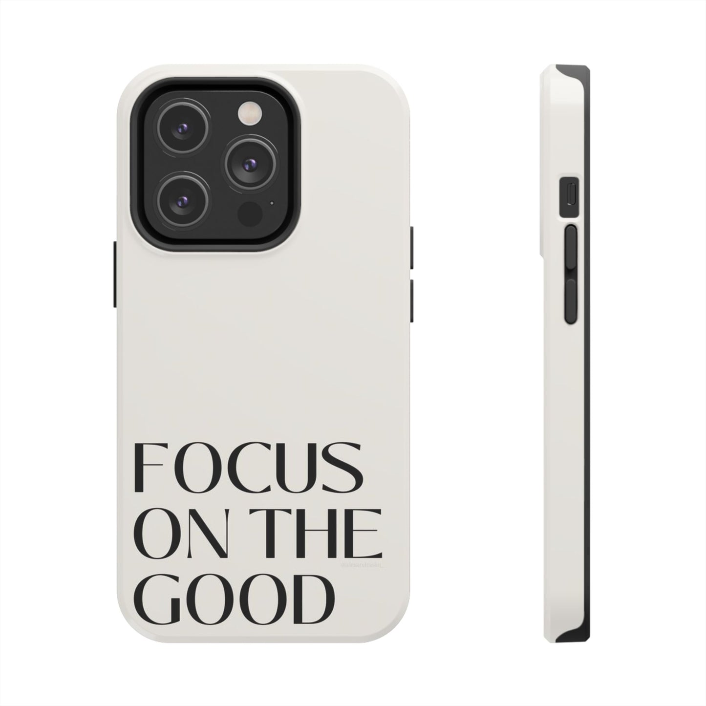 Focus on the Good Affirmation Phone Case