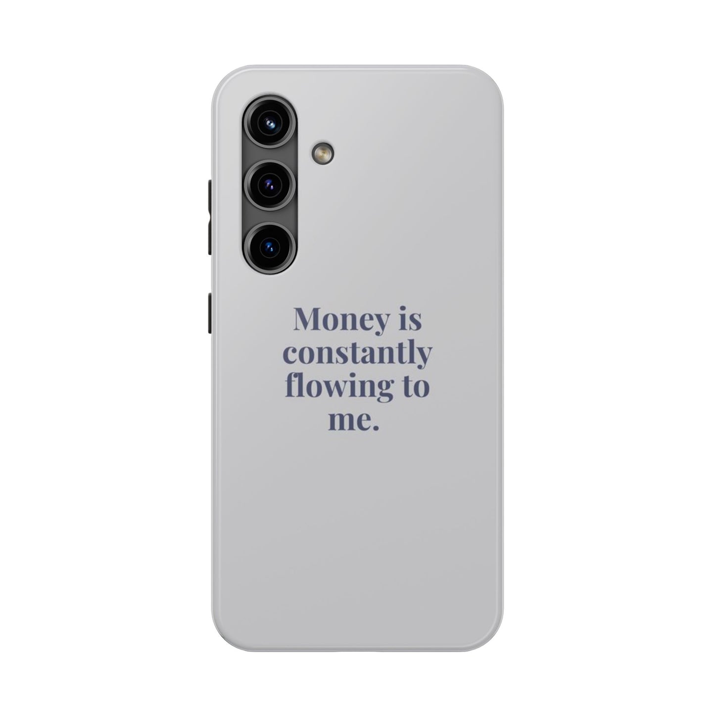 Money Is Constantly Flowing to Me Phone Case