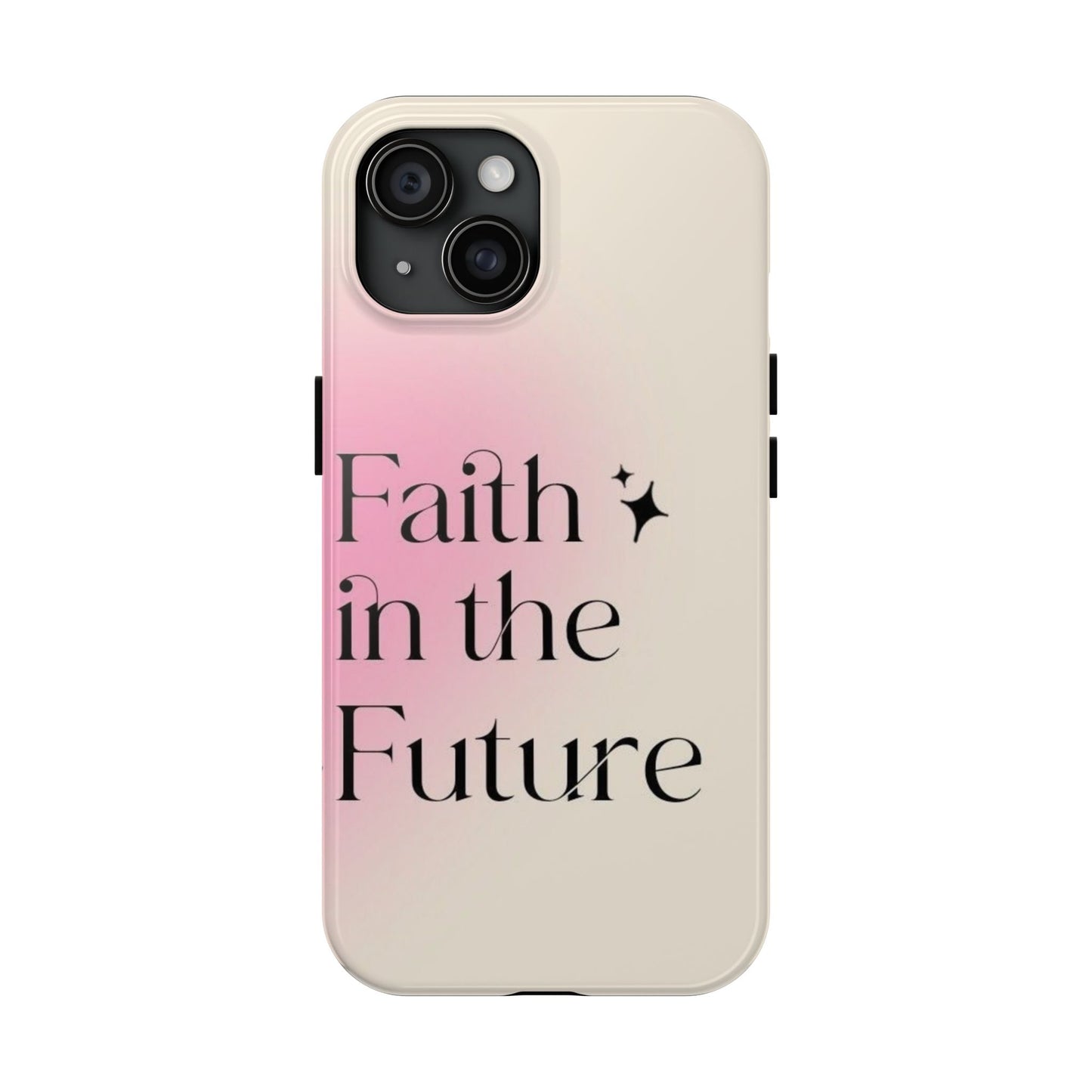 Faith in the Future Affirmation Phone Case