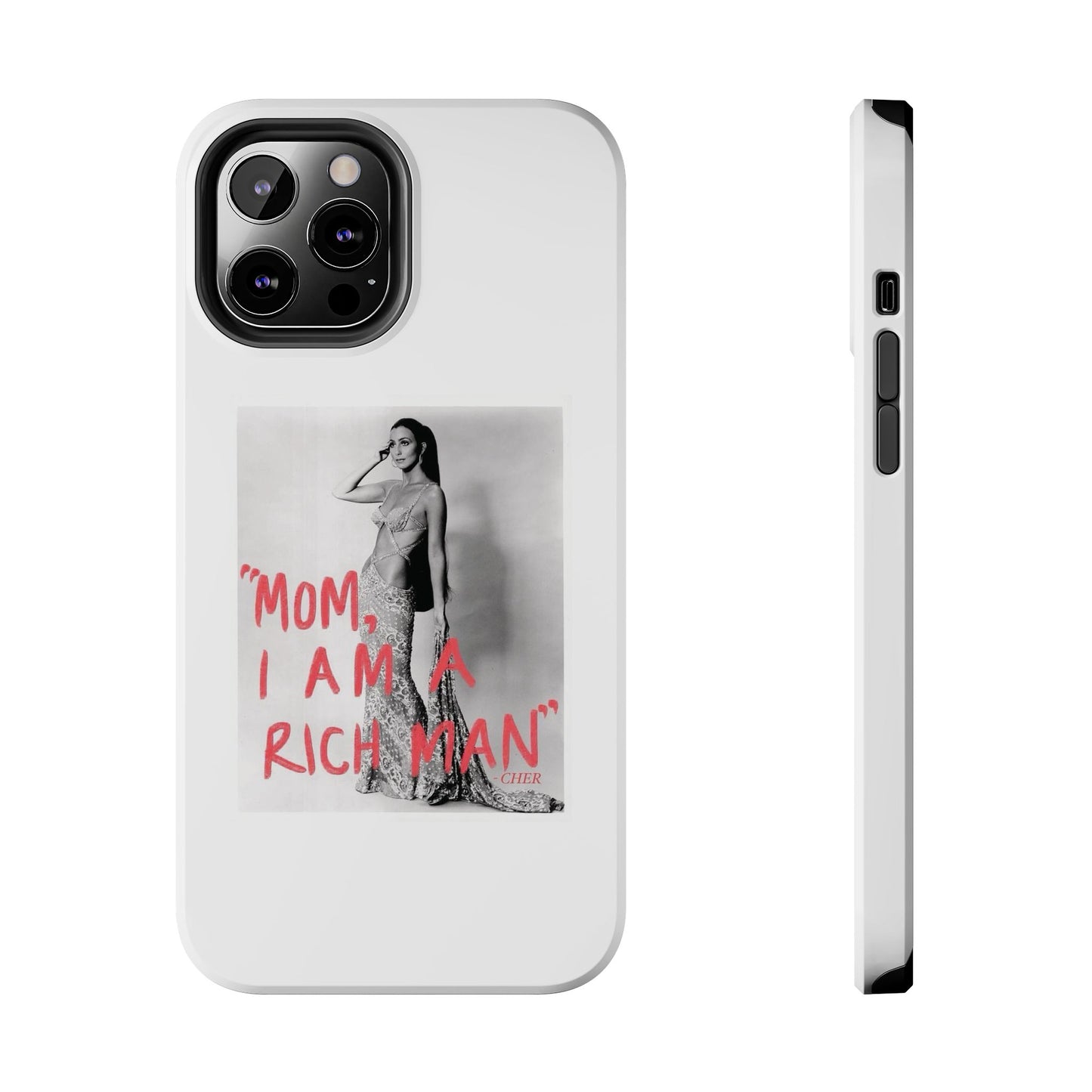Mom I am A Rich Man Cher Phone Case