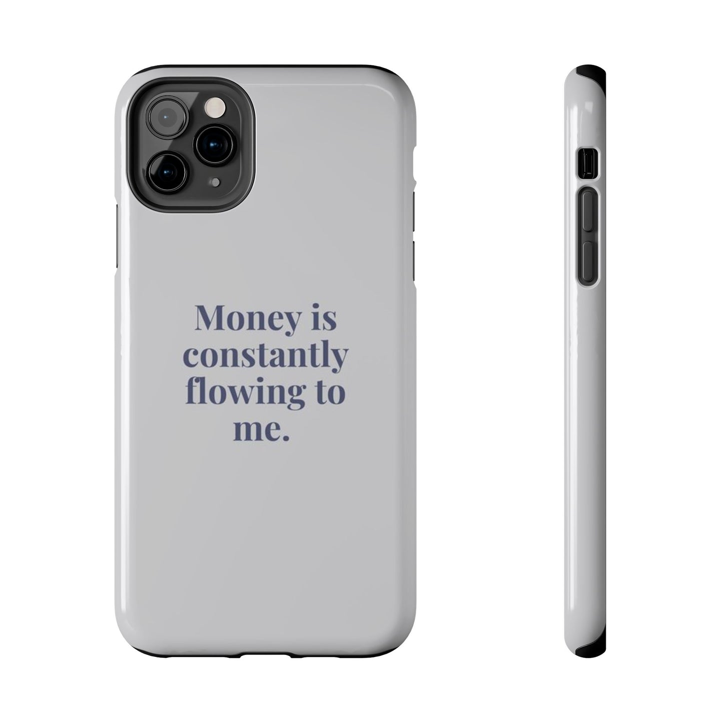 Money Is Constantly Flowing to Me Phone Case