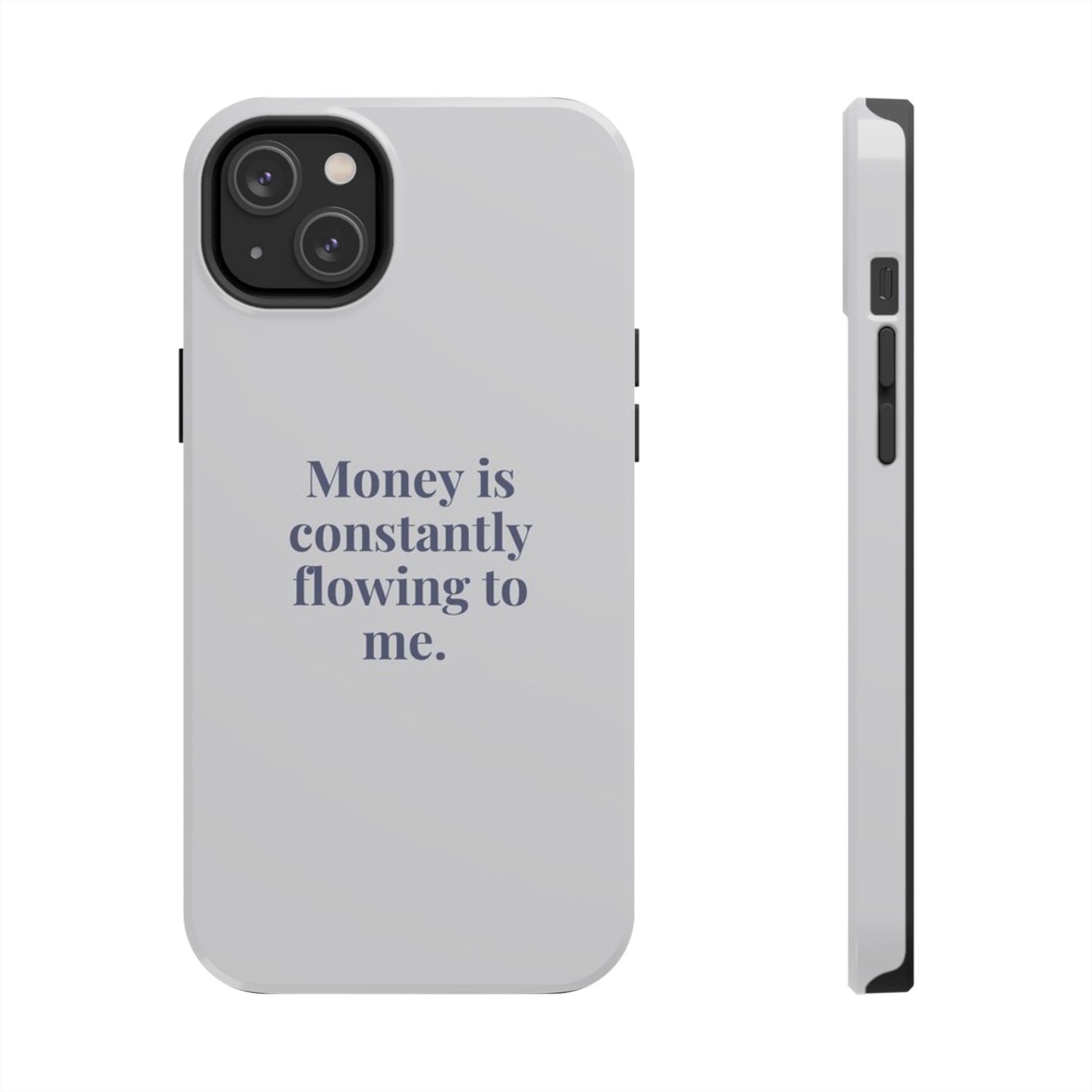 Money Is Constantly Flowing to Me Phone Case