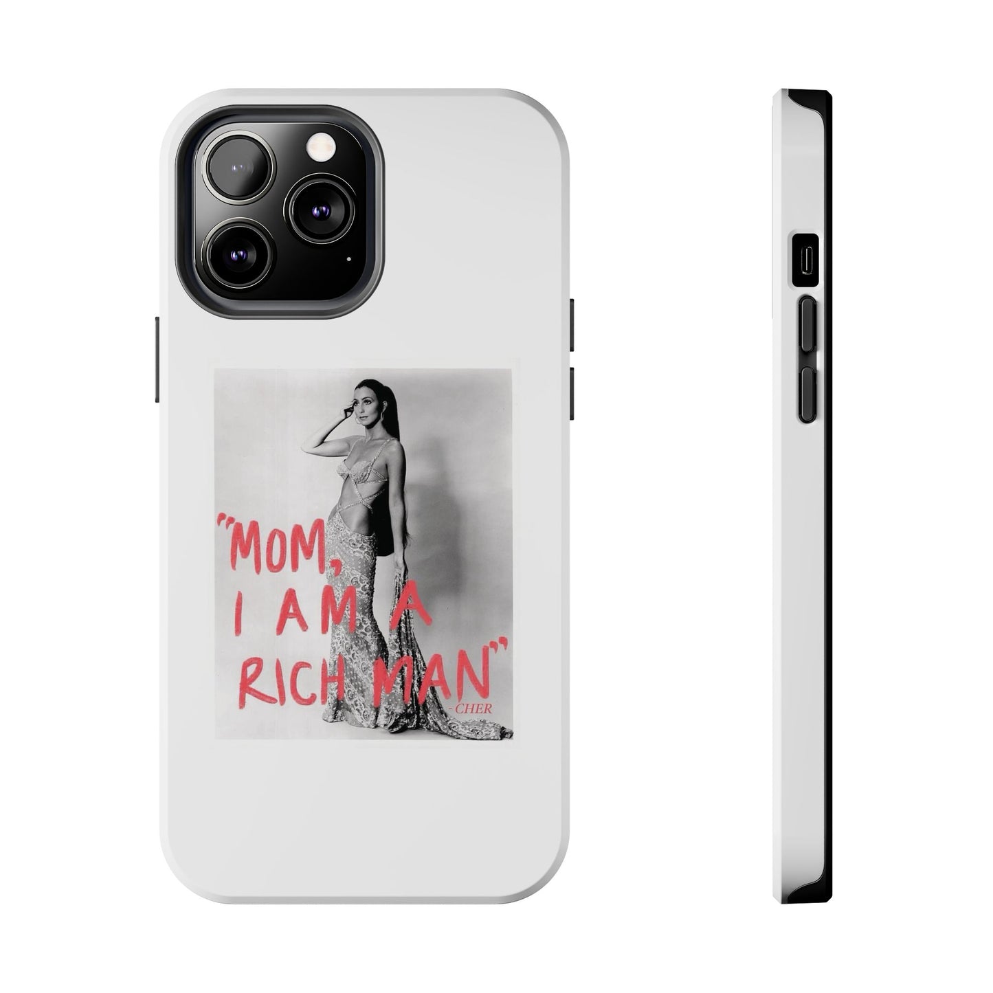 Mom I am A Rich Man Cher Phone Case