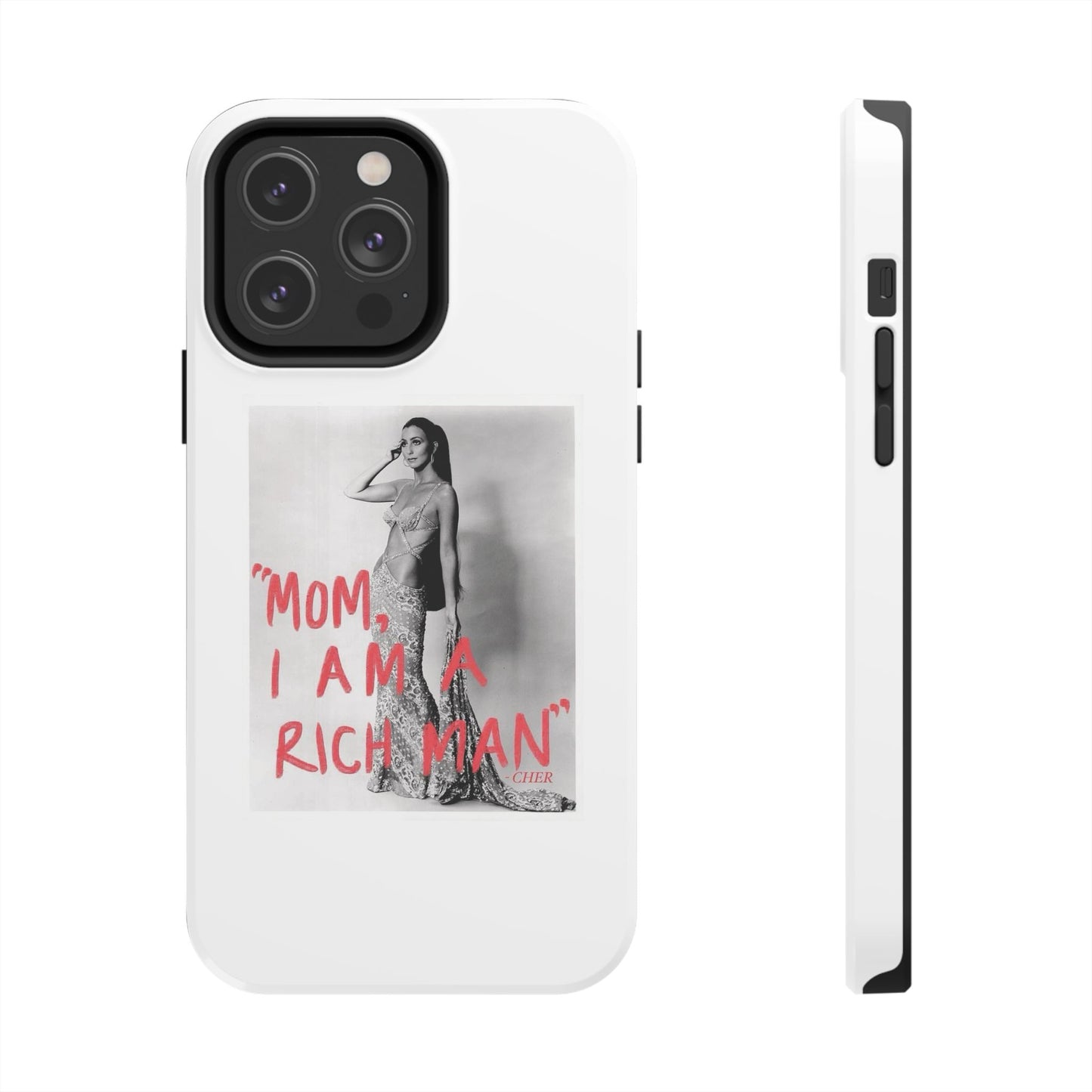 Mom I am A Rich Man Cher Phone Case