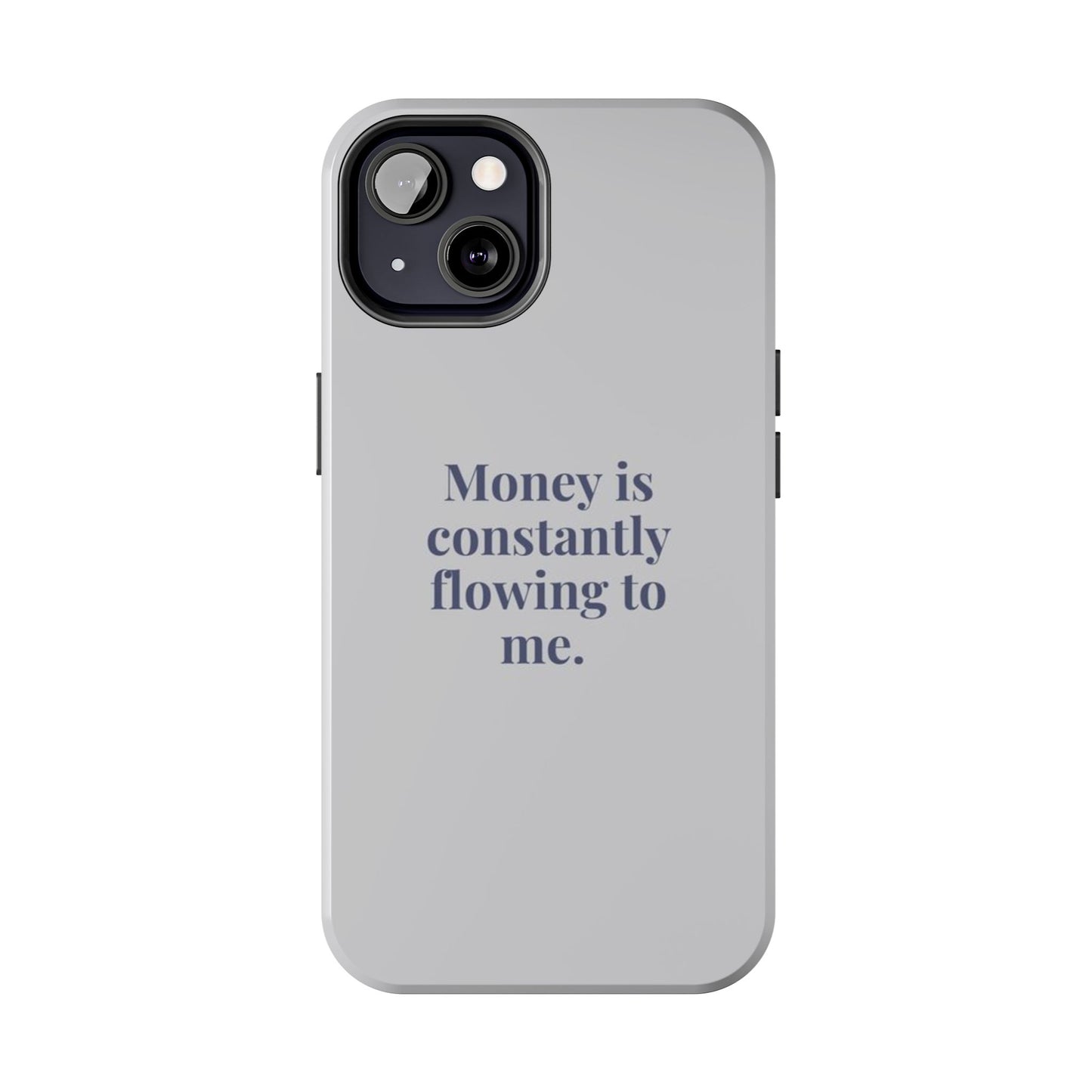Money Is Constantly Flowing to Me Phone Case