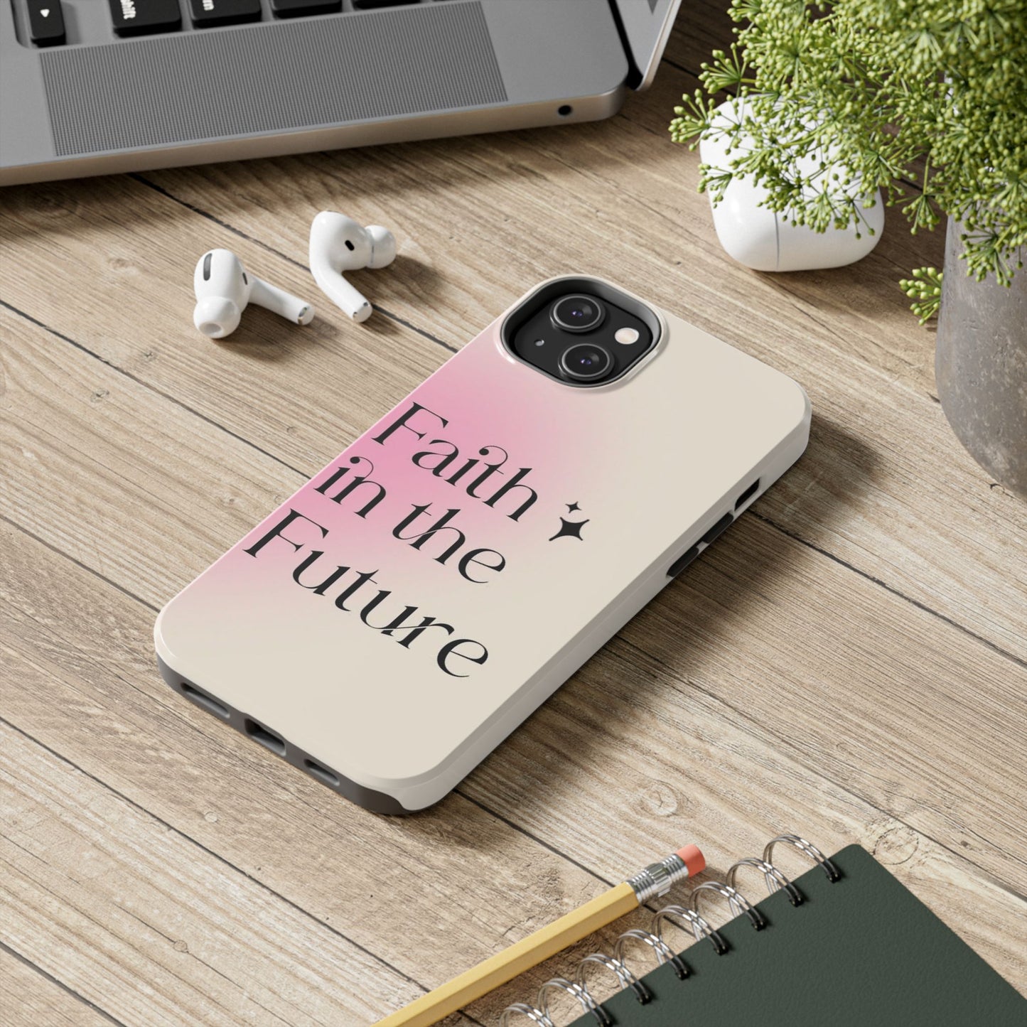 Faith in the Future Affirmation Phone Case