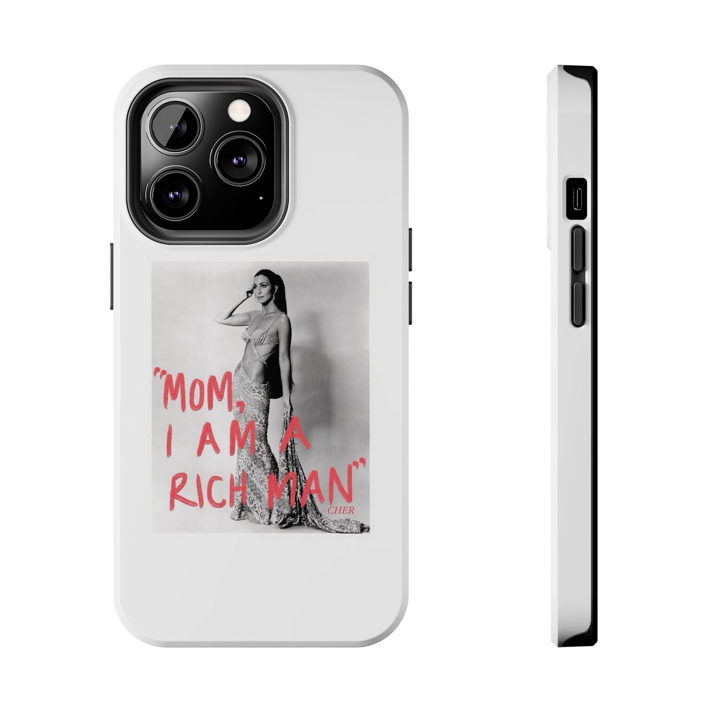 Mom I am A Rich Man Cher Phone Case