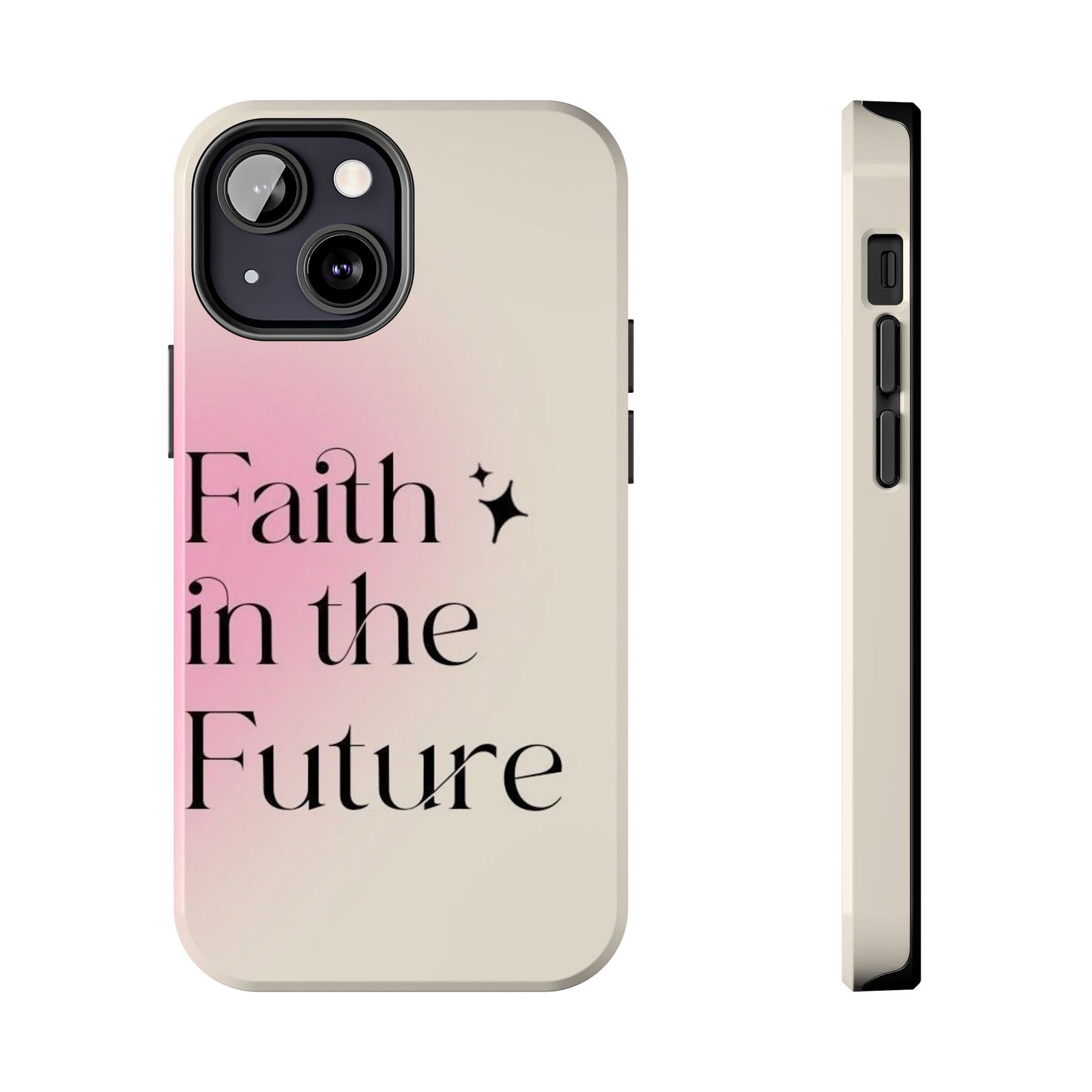 Faith in the Future Affirmation Phone Case