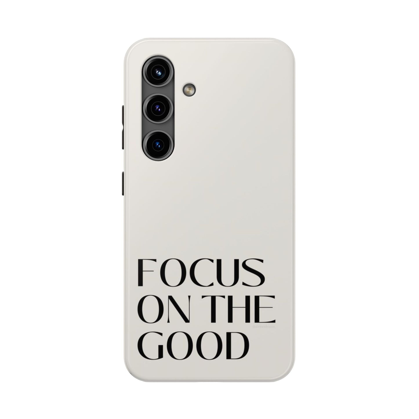 Focus on the Good Affirmation Phone Case