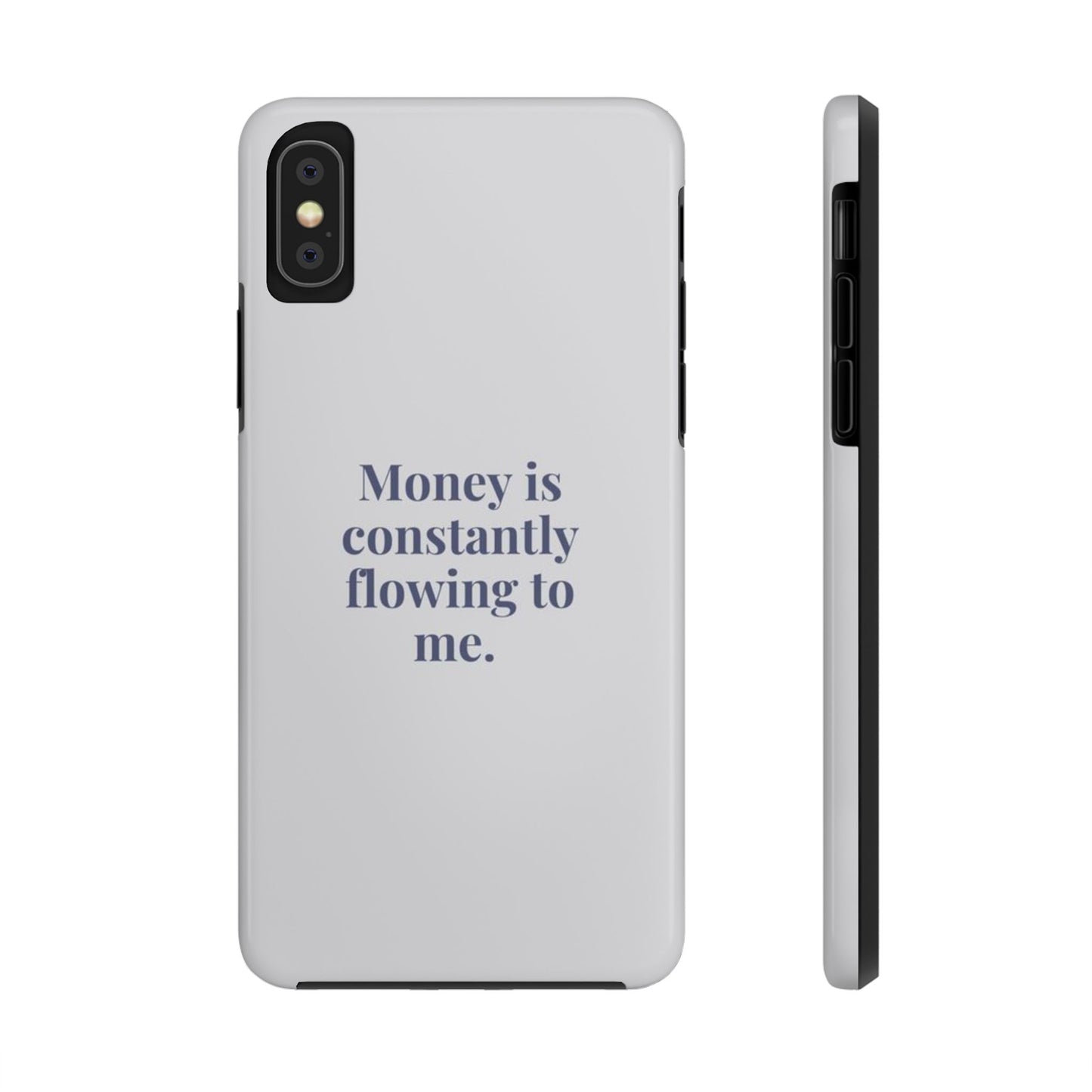 Money Is Constantly Flowing to Me Phone Case