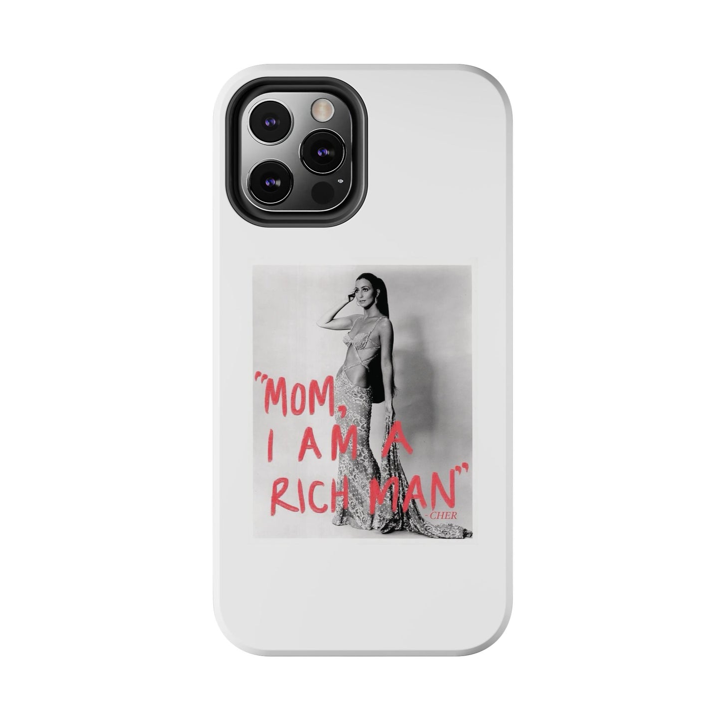 Mom I am A Rich Man Cher Phone Case