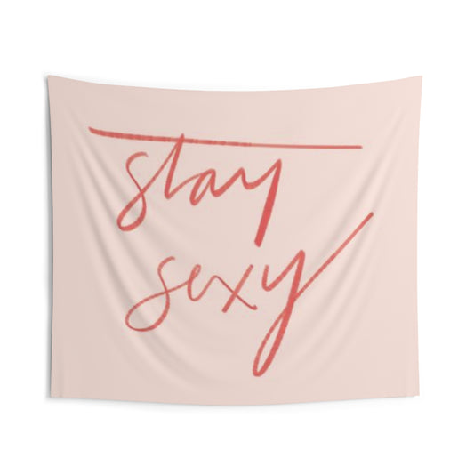 Stay Sexy Indoor Wall Tapestry, Modern Home Decor, Bedroom Wall Art, Boho Decor, Gift for Her, Motivational Art