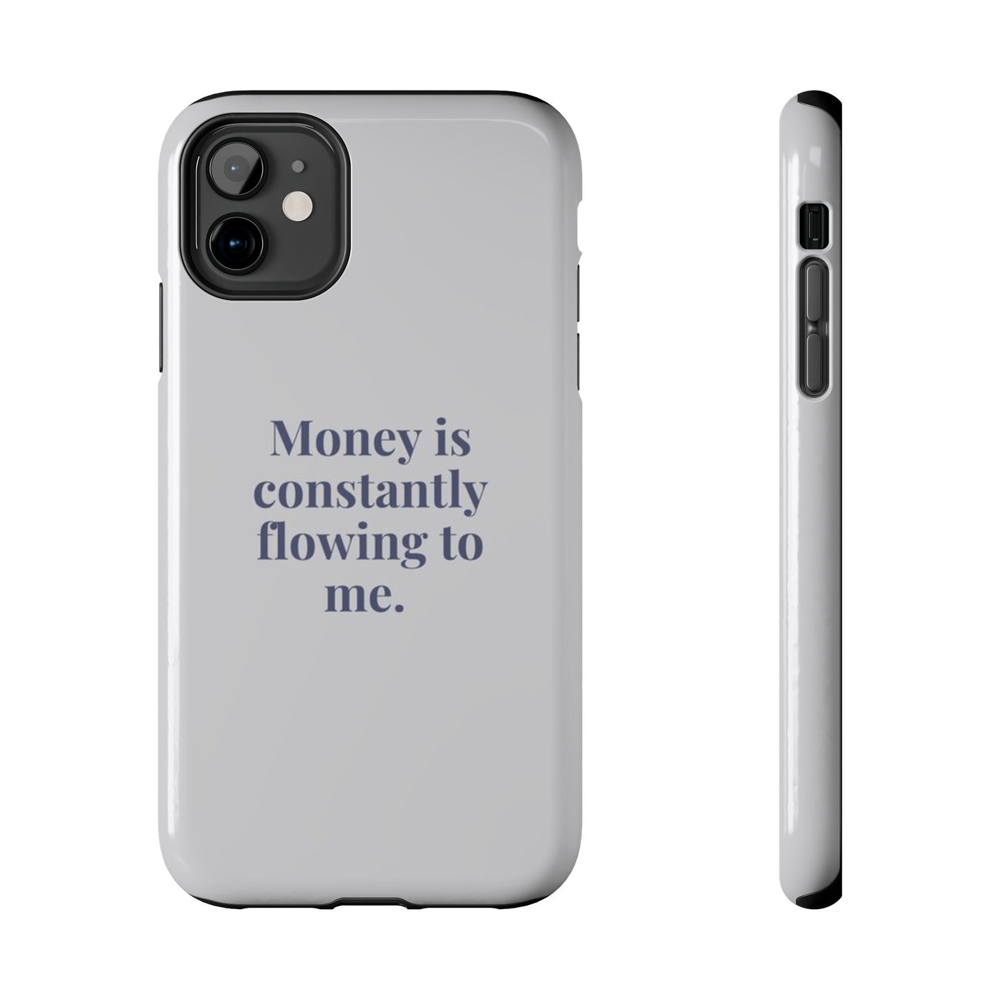 Money Is Constantly Flowing to Me Phone Case