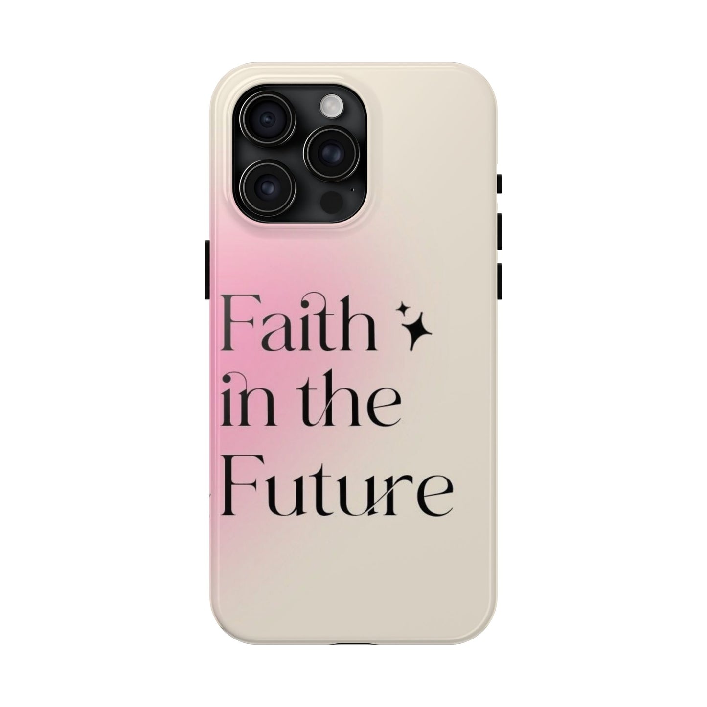 Faith in the Future Affirmation Phone Case