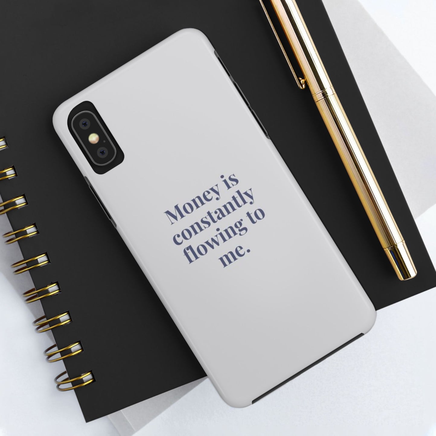 Money Is Constantly Flowing to Me Phone Case