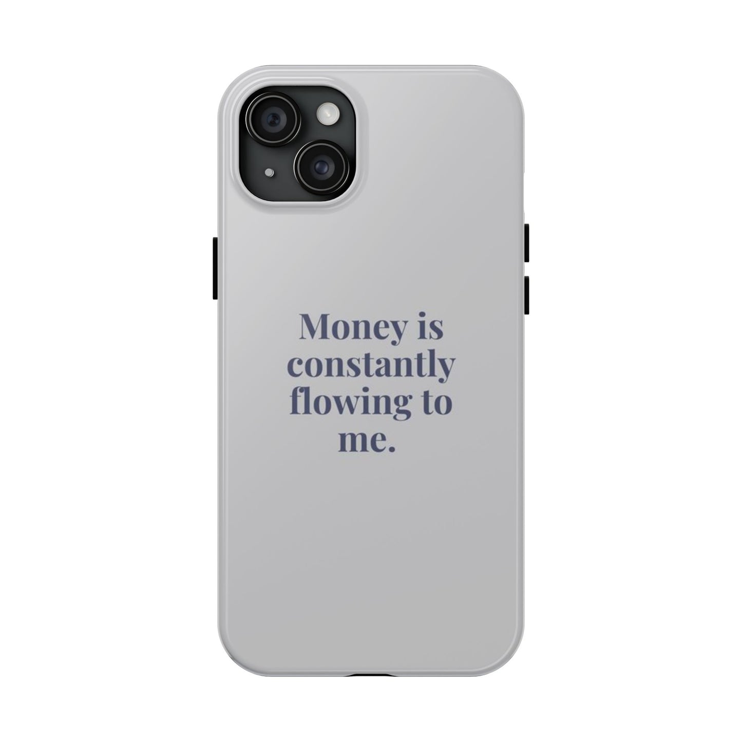 Money Is Constantly Flowing to Me Phone Case