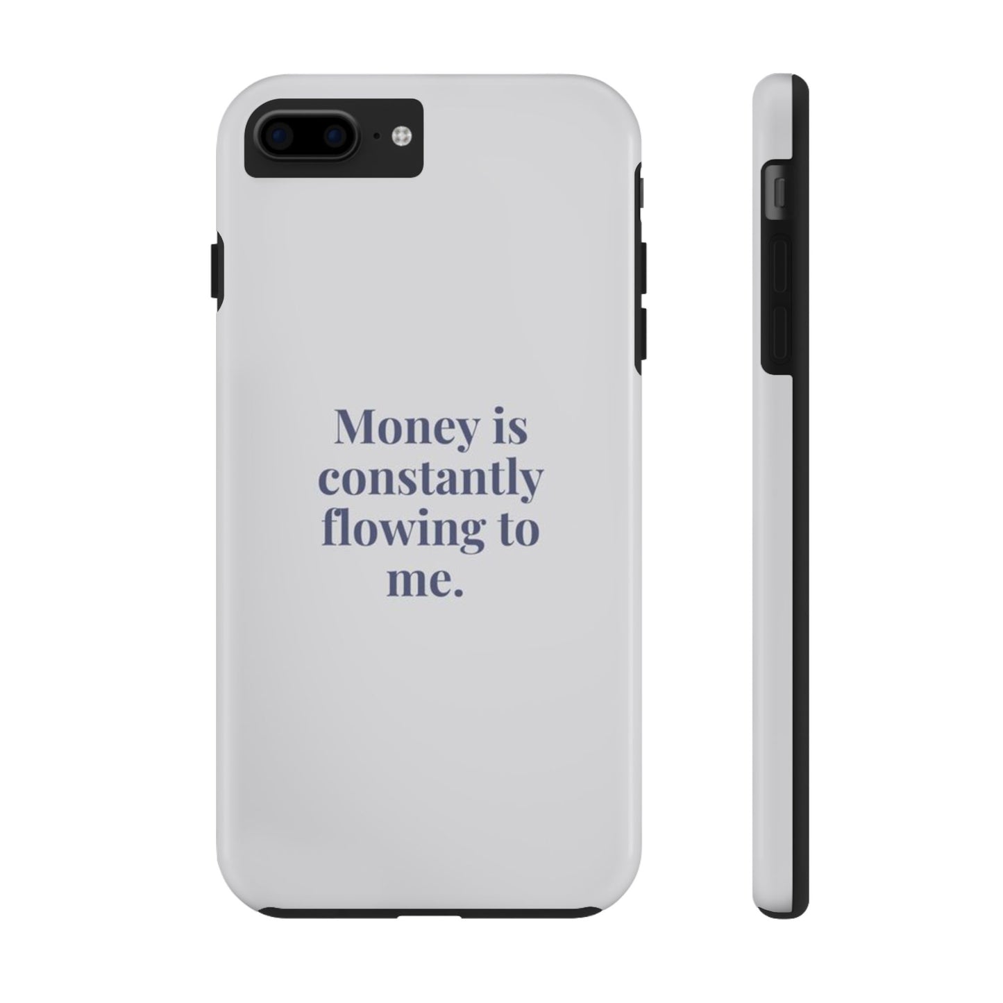 Money Is Constantly Flowing to Me Phone Case